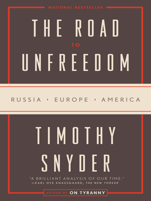 Title details for The Road to Unfreedom by Timothy Snyder - Wait list